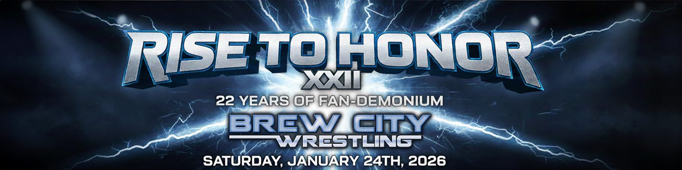 Rise to Honor Banner for Brew City Wrestling - January 24, 2026
